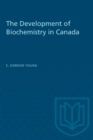 The Development of Biochemistry in Canada - eBook
