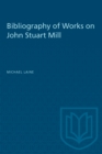 Bibliography of Works on John Stuart Mill - eBook