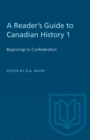 A Reader's Guide to Canadian History 1 : Beginnings to Confederation - eBook