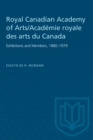 Royal Canadian Academy of Arts/Academie royale des arts du Canada : Exhibitions and Members, 1880-1979 - Book