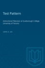 Test Pattern : Instructional Television at Scarborough College, University of Toronto - Book