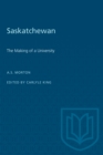 Saskatchewan : The Making of a University - eBook