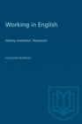 Working in English : History, Institution, Resources - eBook
