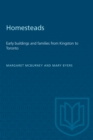 Homesteads : Early buildings and families from Kingston to Toronto - Book