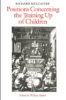 Richard Mulcaster : Positions Concerning the Training up of Children - Book