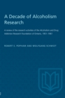 A Decade of Alcoholism Research : A review of the research activities of the Alcoholism and Drug Addiction Research Foundation of Ontario, 1951-1961 - eBook