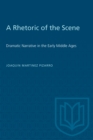A Rhetoric of the Scene : Dramatic Narrative in the Early Middle Ages - eBook