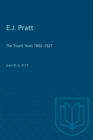 E.J. Pratt : The Truant Years 1882-1927 - eBook