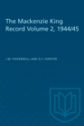 The Mackenzie King Record Volume 2, 1944/45 - eBook