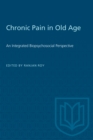 Chronic Pain in Old Age : An Integrated Biopsychosocial Perspective - eBook