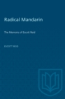 Radical Mandarin : The Memoirs of Escott Reid - eBook