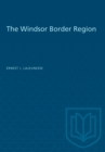 The Windsor Border Region - eBook