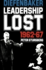 Diefenbaker : Leadership Lost 1962-67 - eBook