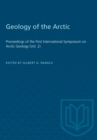 Geology of the Arctic : Proceedings of the First International Symposium on Arctic Geology (Vol. 2) - eBook