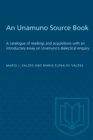 An Unamuno Source Book : A catalogue of readings and acquisitions with an introductary essay on Unamuno's dialectical enquiry - Book