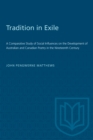 Tradition in Exile : A Comparative Study of Social Influences on the Development of Australian and Canadian Poetry in the Nineteenth Century - Book