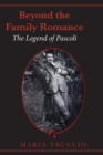 Beyond the Family Romance : The Legend of Pascoli - eBook