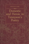 Domestic and Heroic in Tennyson's Poetry - eBook