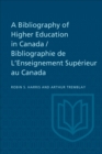 A Bibliography of Higher Education in Canada / Bibliographie de L'Enseignement Superieur au Canada - eBook