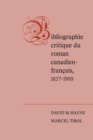 Bibliographie critique du roman canadien-francaise, 1837-1900 - eBook
