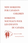 New Horizons for Canada's Children/Horizons Nouveaux pour les Enfants du Canada : Proceedings of the first Canadian Conference on Children/Deliberations de la premiere Conference Canadienna de l'Enfan - eBook