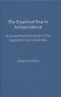 Empirical Gap in Jurisprudence : A Comprehensive Study of the Supreme Court of Canada - eBook