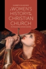 A Women's History of the Christian Church : Two Thousand Years of Female Leadership - eBook
