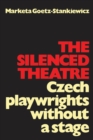 The Silenced Theatre : Czech Playwrights without a Stage - eBook
