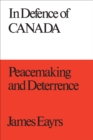 In Defence of Canada Volume III : Peacemaking and Deterrence - eBook