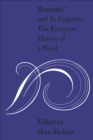 'Romantic' and Its Cognates : The European History of a Word - eBook