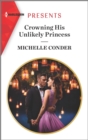 Crowning His Unlikely Princess - eBook