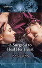 A Surgeon to Heal Her Heart - eBook