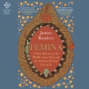 Femina : A New History of the Middle Ages, Through the Women Written Out of It - eAudiobook