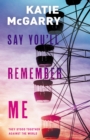 Say You'll Remember Me - eBook