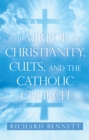 The Mirror of Christianity, Cults, and the Catholic Church - eBook