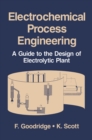 Electrochemical Process Engineering : A Guide to the Design of Electrolytic Plant - eBook