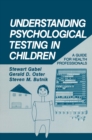 Understanding Psychological Testing in Children : A Guide for Health Professionals - eBook
