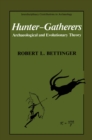 Hunter-Gatherers : Archaeological and Evolutionary Theory - eBook