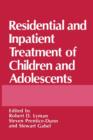 Residential and Inpatient Treatment of Children and Adolescents - Book