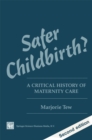 Safer Childbirth? : A critical history of maternity care - eBook