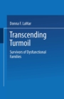 Transcending Turmoil : Survivors of Dysfunctional Families - eBook