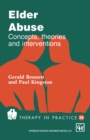Elder Abuse : Concepts, theories and interventions - eBook