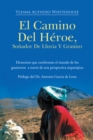 El Camino Del Heroe, Sonador De Lluvia Y Granizo : Elementos Que Conforman El Mundo De Los Graniceros a Traves De Una Perspectiva Arquetipica - eBook