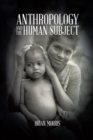 Anthropology and the Human Subject - eBook