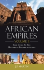 African Empires: Volume 2 : Your Guide to the Historical Record of Africa - eBook