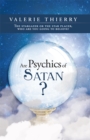 Are Psychics of Satan? : The Stargazer or the Star Placer, Who Are You Going to Believe? - eBook