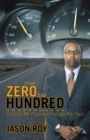 From Zero to a Hundred : Finding My Purpose Through My Pain - eBook