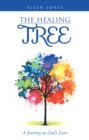 The Healing Tree : A Journey to God's Love - eBook
