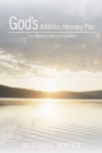God'S Addiction Recovery Plan : The Biblical Path to Freedom - eBook