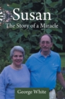 Susan: the Story of a Miracle - eBook